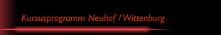 Kursusprogramm Neuhof / Wittenburg